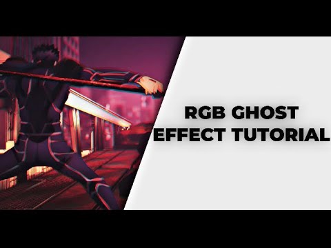 RGB GHOST EFFECT TUTORIAL