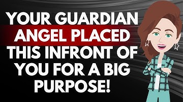 Your guardian angel placed this IN front of you for a big purpose! Abraham Hicks 2025