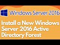 Install a New Windows Server 2016 Active Directory Forest