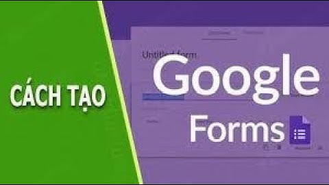 Hướng dẫn cách tạo google form năm 2024