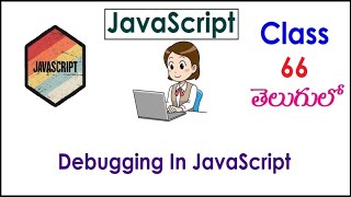 Debugging In JavaScript Training Videos  Telugu 66 I JavaScript Tutorials I  Classes I Training