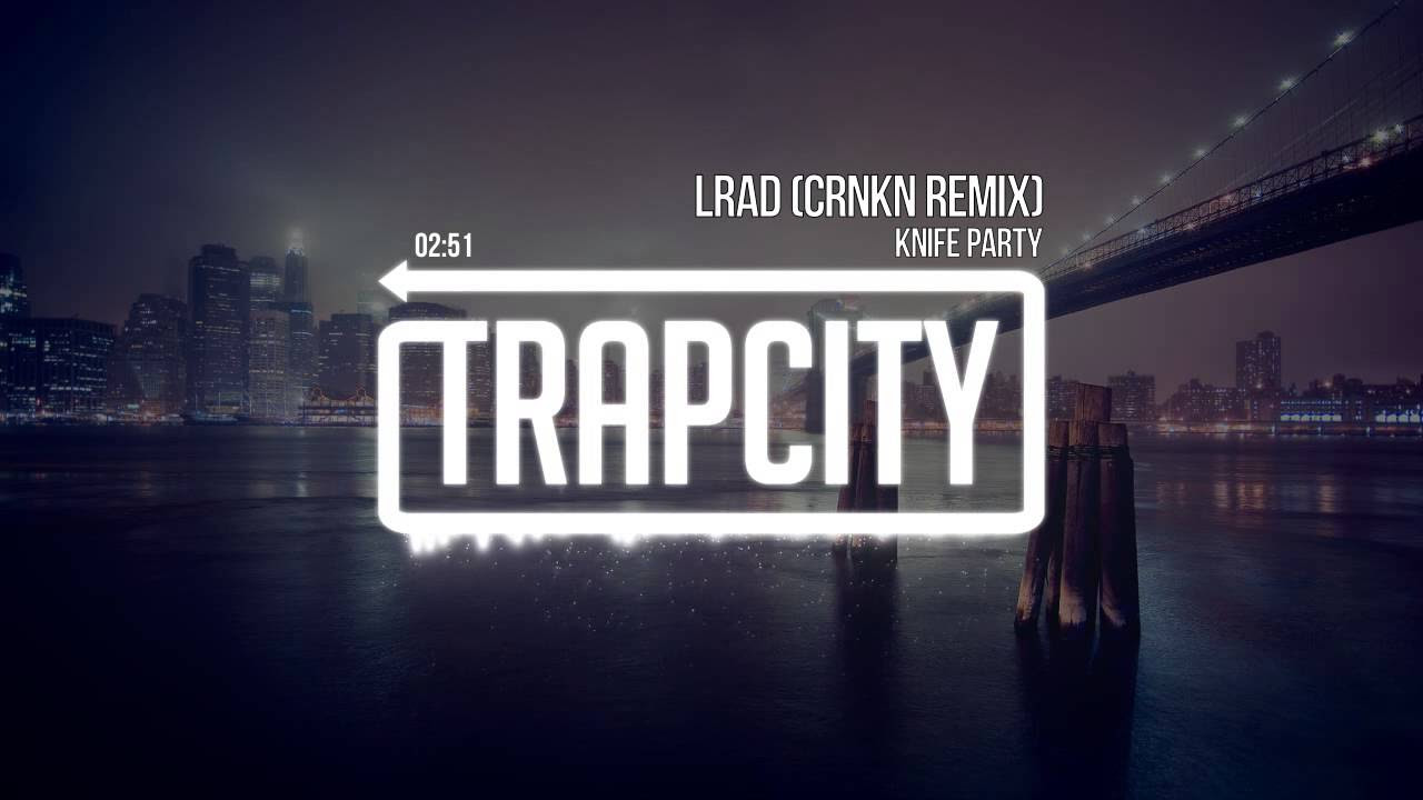 Knife Party - LRAD (CRNKN Remix)