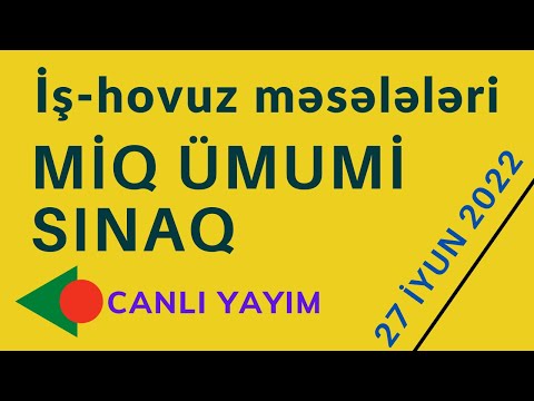 İş-hovuz məsələləri + Ümumi sınaq imtahanı | Nail Sadigov | MİQ və Sertifikasiya imtahanı