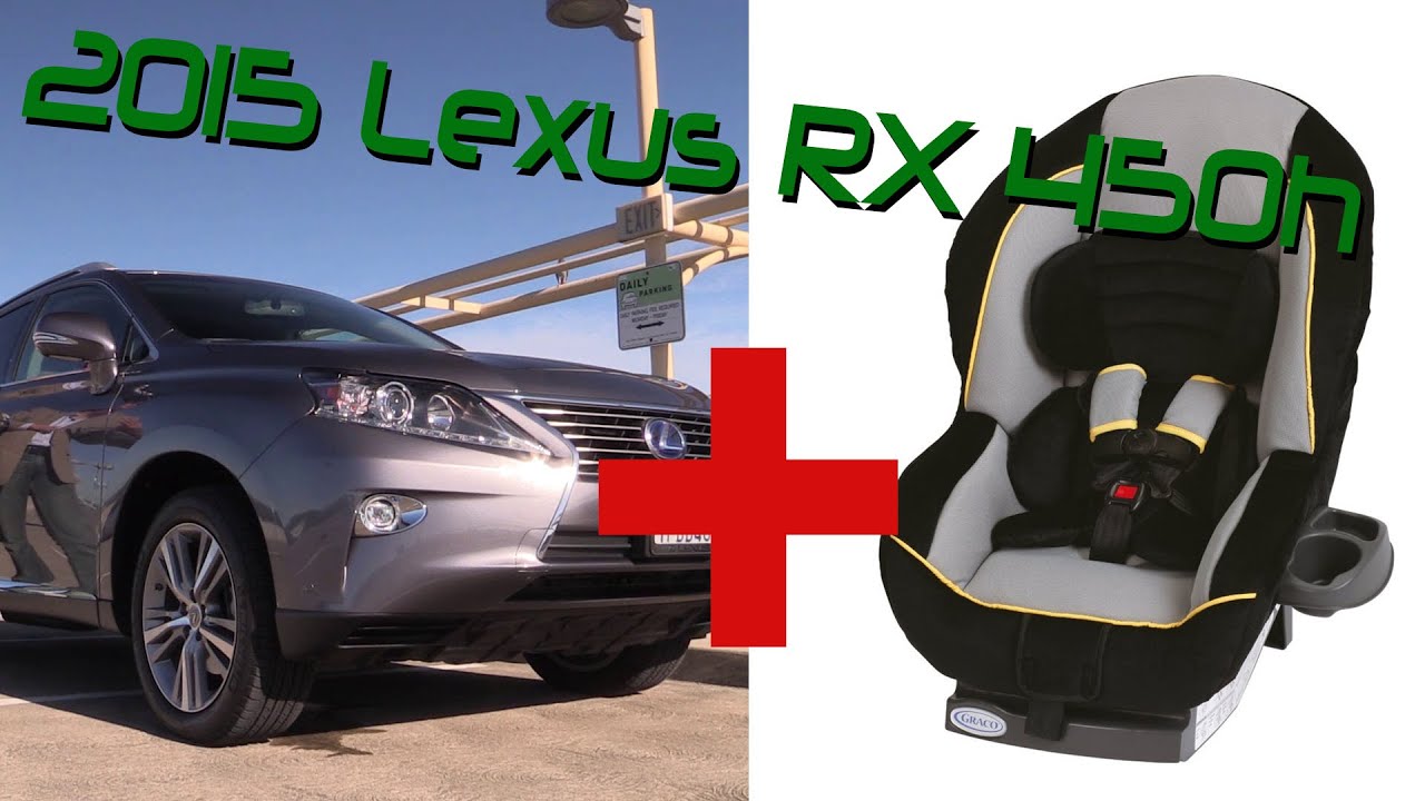 2015 Lexus Rx 350 And 450H Child Seat Review - Youtube