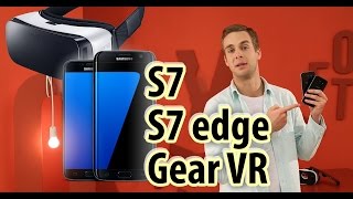 Samsung Galaxy S7, S7 edge, очки виртуальной реальности Gear VR.