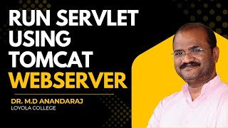 How to Run Servlet Using Tomcat Webserver | Tutorial by Dr. M.D Ananda Raj, Loyola College, chennai.