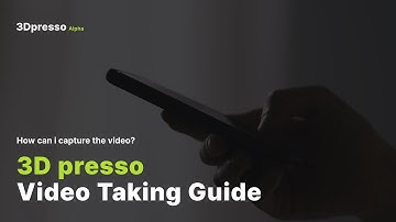 [3Dpresso] Video Taking Guide