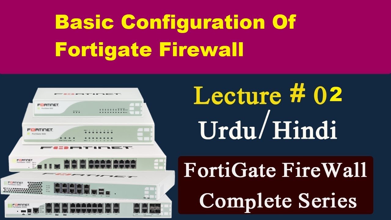 basic configuration of fortigate firewall | fortinet firewall ...
