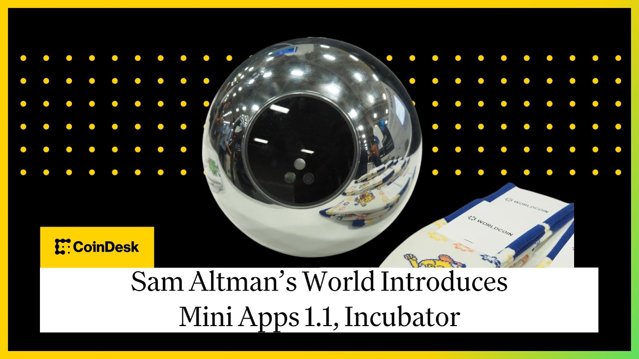 Sam Altman's World Network Launches Mini Apps 1.1, Incubator