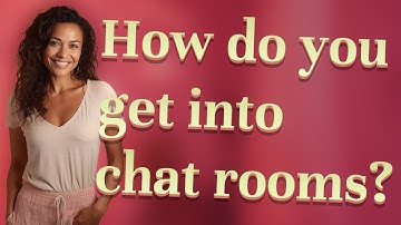 How do you get into chat rooms?