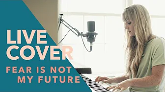 "Fear is Not My Future" (Live Worship Cover)- Tiffany Parker