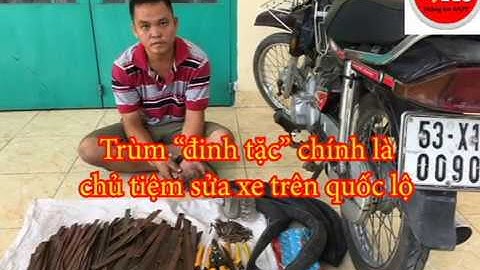 Trùm "đinh tặc" chính là chủ tiệm rửa xe trên quốc lộ