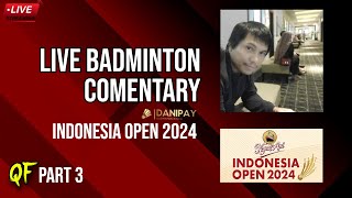 Indonesia Open 2024 Quarter Final | Live Badminton Comentary Part 3