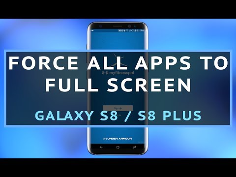 Galaxy S8 and S8 Plus: Force All Apps into Full Screen Mode