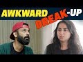 The Awkward Break-Up Ft. BeYouNick | MostlySane