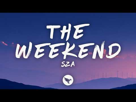 SZA - The Weekend (Lyrics)