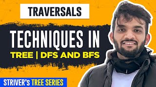 L4. Binary Tree Traversals in Binary Tree | BFS | DFS