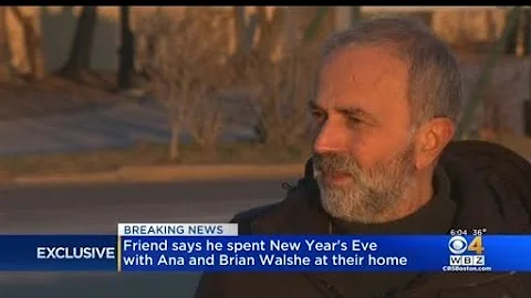 Friend says he spent New Year's Eve with Ana and Brian Walshe