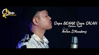 Siapa Benar Siapa Salah  Iwan Salman   Cover By Arfan Dacademy