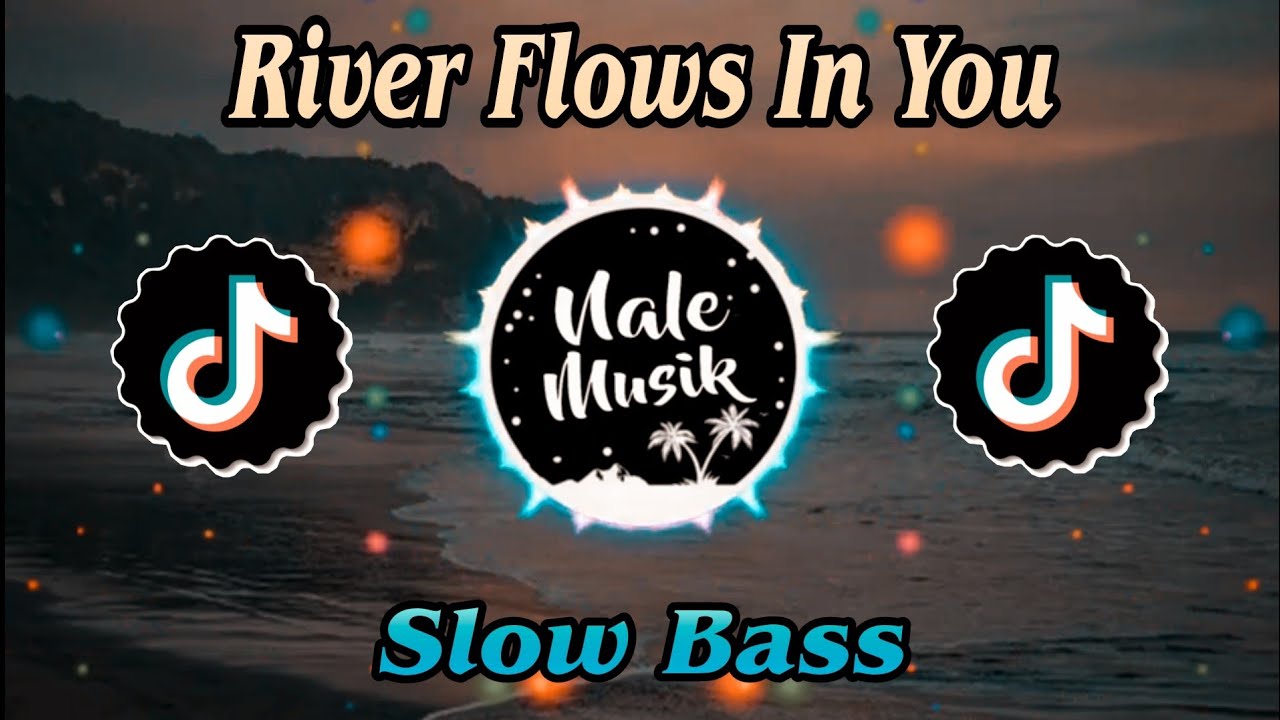 Yiruma - River Flows in You || Slow Bass Remix 2022 (Nale Musik)