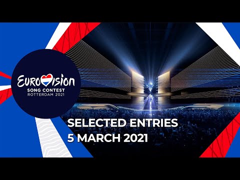 Selected Entries - 5 March - Eurovision Song Contest 2021