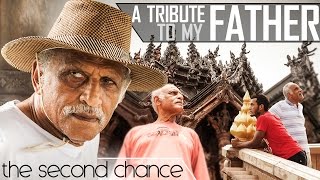 THE SECOND CHANCE, A TRIBUTE TO MY FATHER  - Exploring Amazing Thailand With My Parents (8MFH EP27)