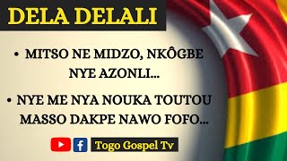 Video thumbnail of "GOSPEL TOGOLAIS | DELA DELALI : Mitso, Nye me nya nouka toutou masso dakpe nawo fofo"