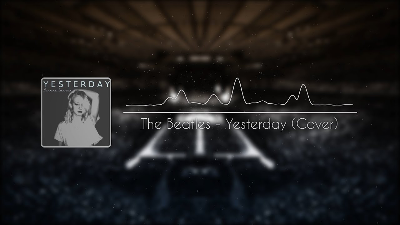 The Beatles Yesterday (Cover) YouTube Music