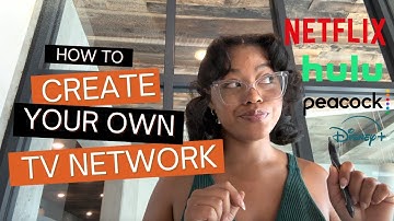 how to create your own tv network (but seriously tho)