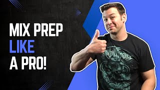 Ep 2 - How to Prepare Your Tracks For Mixing So Your Engineer Doesn&#39;t Hate You