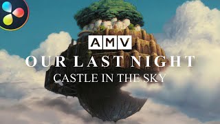 [AMV] Our Last Night - Castle In The Sky