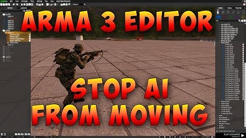 Arma 3 Editor Tutorial | Stop AI from moving