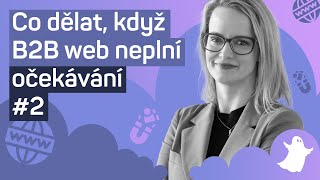 Co dělat, když B2B web neplní očekávání #2