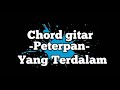 Chord gitar - peterpan yang terdalam
