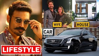 Famous Dhanush Lifestyle 2023, Wife, Income, Age, Family, House, Biography & Net Worth Wealth