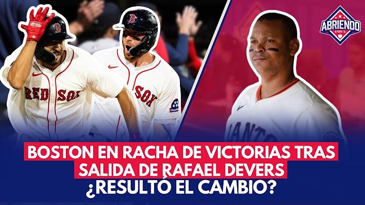 BOSTON EN RACHA DE VICTORIAS TRAS SALIDA DE RAFAEL DEVERS. ¿RESULTÓ EL CAMBIO?