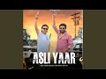 Asli Yaar Asli Yaar
