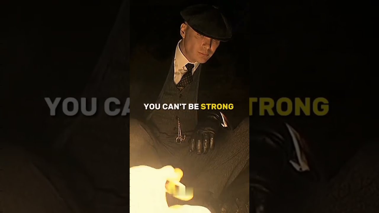 YOU CAN'T BE STRONG ??~ Thomas shelby ??~ Attitude status?~ motivation whatsApp status??