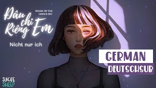 「Gersub + Lyrics」 ĐÂU CHỈ RIÊNG EM (NICHT NUR ICH) - Mỹ Tâm | Bếu.