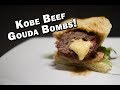 Kobe Beef Gouda Bombs!