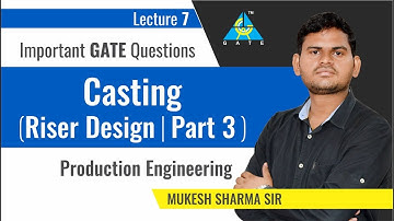 Important GATE Questions | Riser Design | Part 3 | Casting | Lecture 7 | Production Engineering