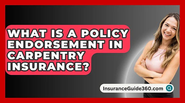 What Is A Policy Endorsement In Carpentry Insurance? -  InsuranceGuide360.com