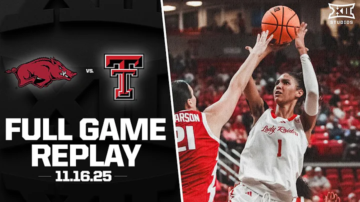 Arkansas vs. Texas Tech Full Game Replay (11.16.25) | 2025-26 Big 12 Women's Basketball