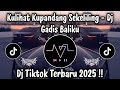 KULIHAT KU PANDANG SEKELILING DJ GADIS BALIKU DJ TIKTOK TERBARU 2025