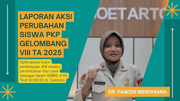 Laporan Aksi Perubahan Siswa PKP Gelombang VIII TA 2025 - dr. Fawzia Merdhiana
