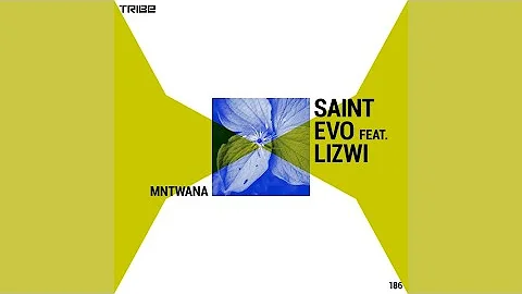 Saint Evo - Mntwana Feat. Lizwi (Original)