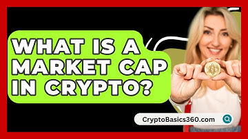 What Is A Market Cap In Crypto? - CryptoBasics360.com