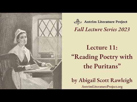 Lecture 11 | Reading Poetry with the Puritans | Abigail Scott Rawleigh