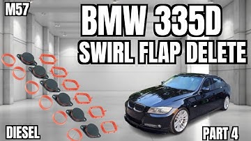 BMW 335d DIESEL | Swirl Flap DELETE | Part 4 of my E90 M57 ABC Delete Series