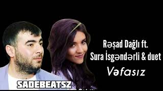 Rəşad dağli ft. Sura İsgenderli & duet VƏFASIZ (Official Musiqi)